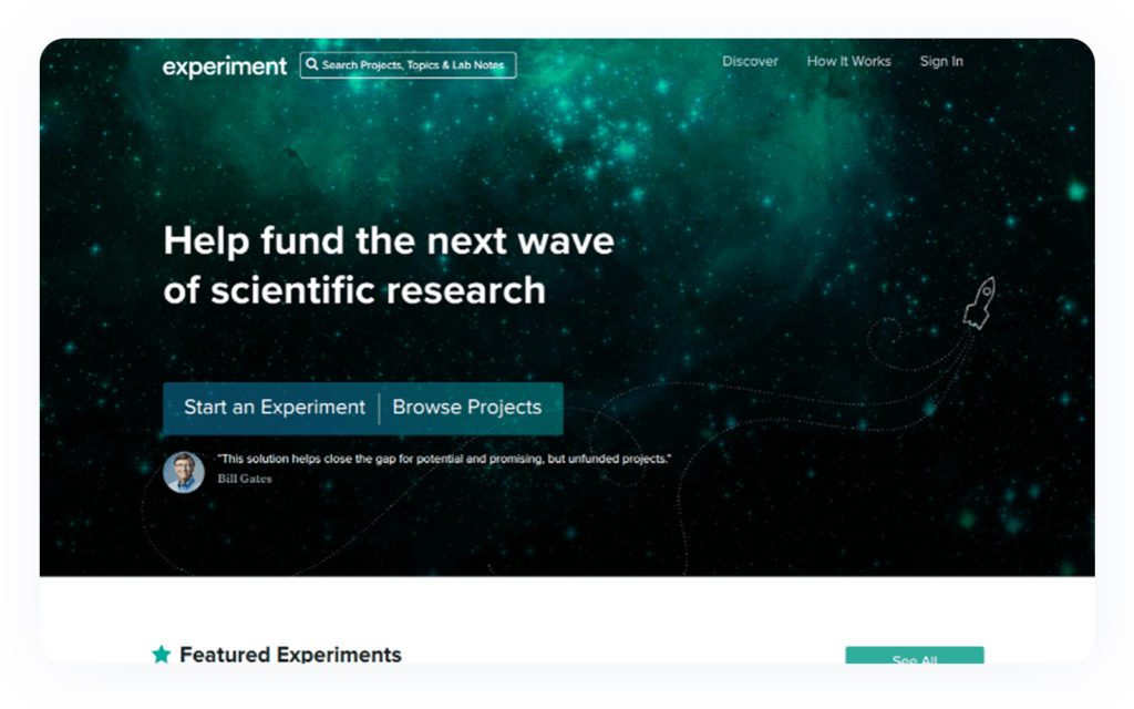 Fund the next wave of scientific research with Experiment's fundraising website.