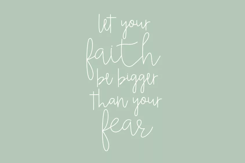 17. Let Your  Faith Be Bigger Than Your Fear adoption saying