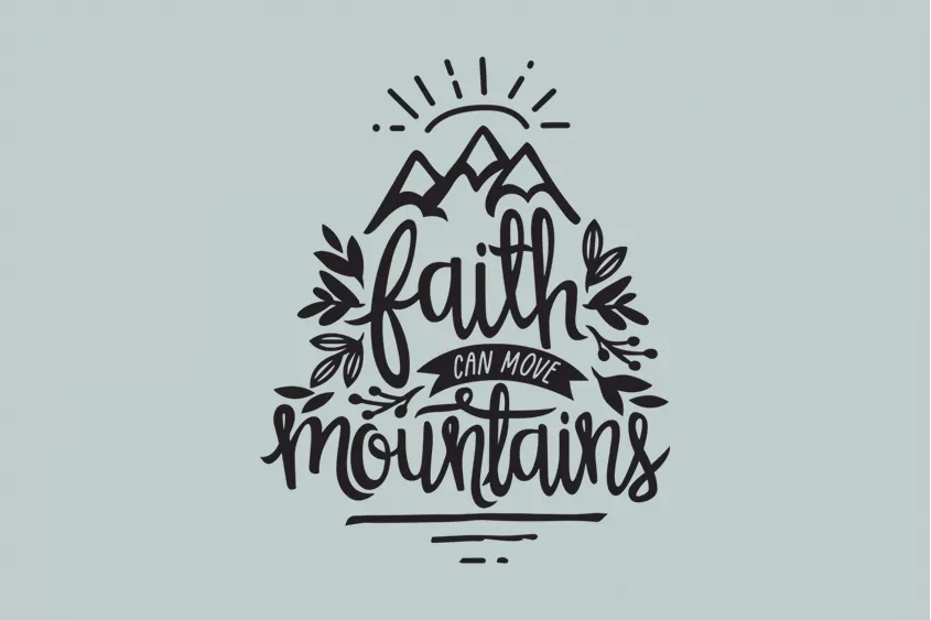 Faith Can Move Mountains adoption saying