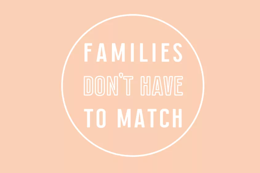 Families Don't Have to Match adoption saying