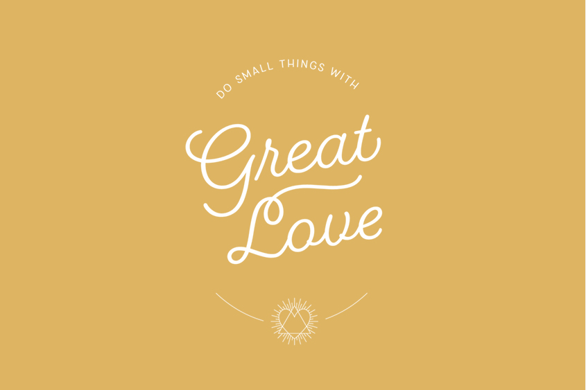 Do Small Things With Great Love adoption quote