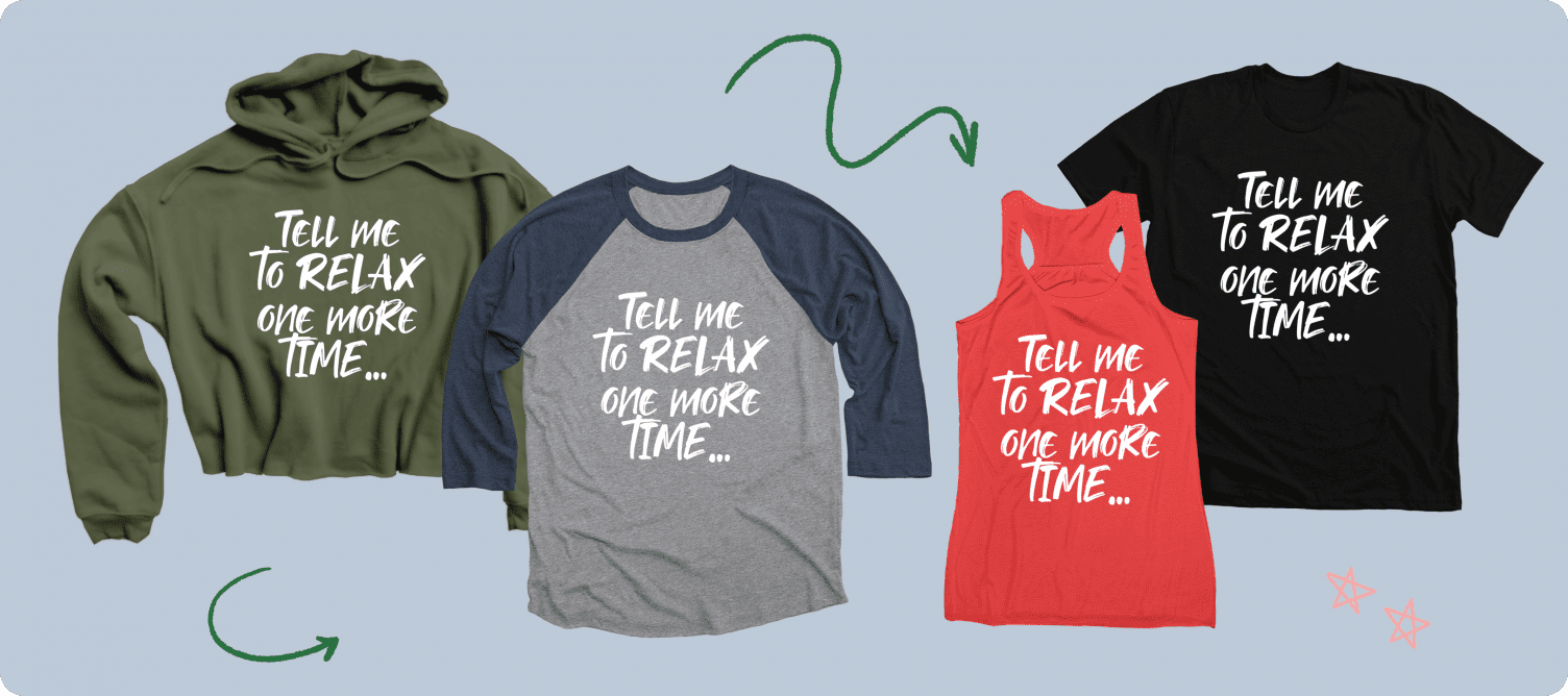 Tell Me to Relax One More Time...merch from the famous TikToker Meredith Mason.